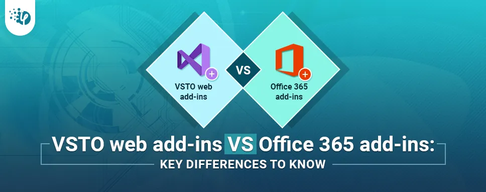 VSTO web add-ins Vs Office 365 add-ins: Key differences to know